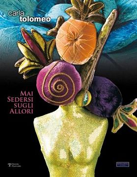 TOLOMEO-Carla-catalogue-MAI-SEDERSI-SUGLI-ALLORI